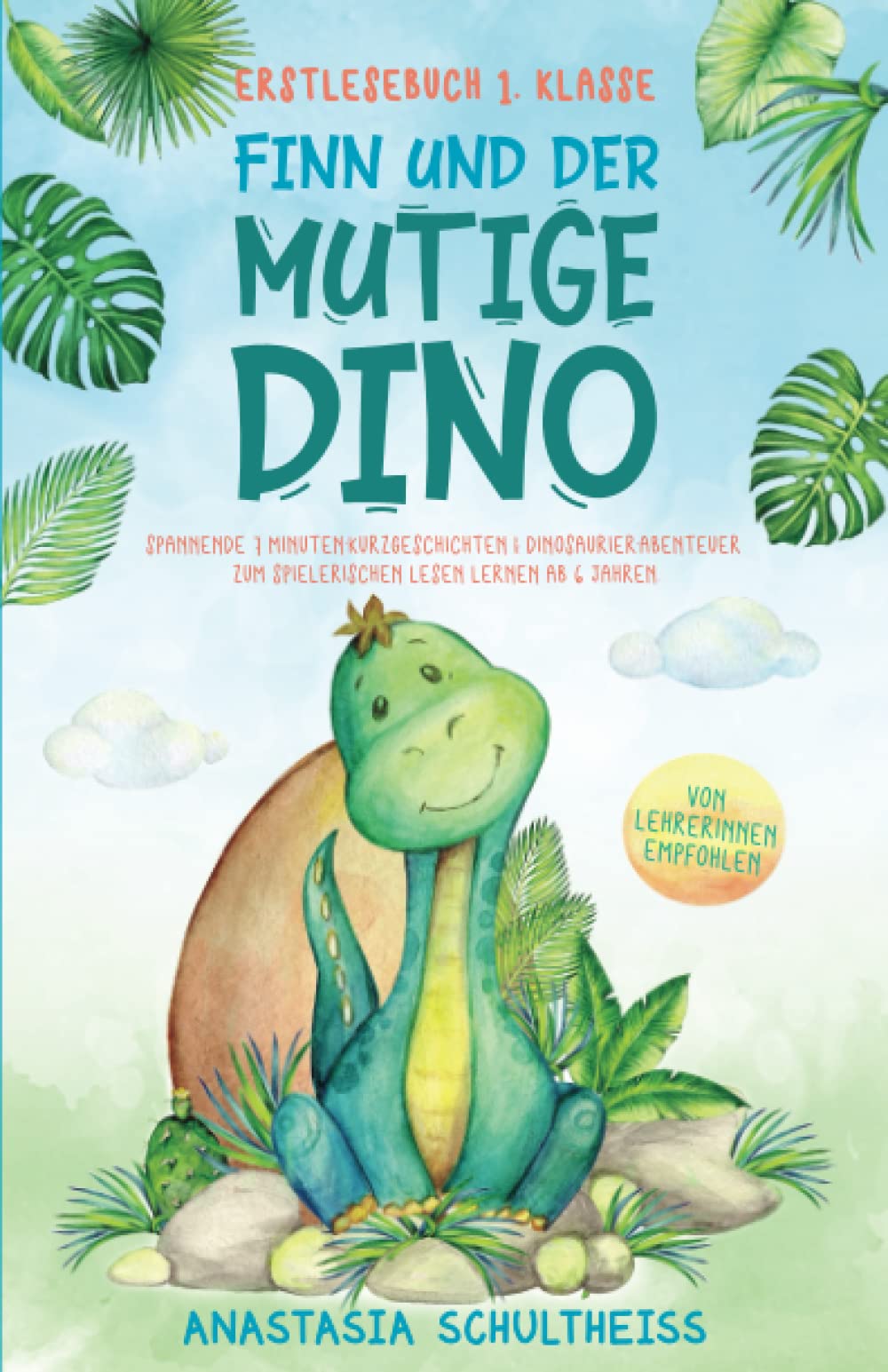 Erstlesebuch 1. Klasse: Finn und der mutige Dino. Spannende 7 Minuten-Kurzgeschichten & Dinosaurier-Abenteuer zum spielerischen Lesen lernen ab 6 Jahren. Pädagogisch wertvoll Lifestyle
