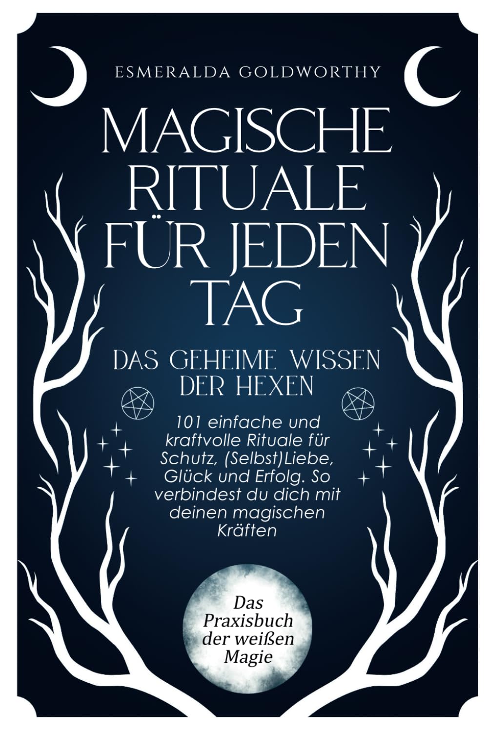 Magische Rituale für jeden Tag - Das geheime Wissen der Hexen: 101 einfache und kraftvolle Rituale für Schutz, (Selbst)Liebe, Glück und Erfolg. So verbindest du dich mit deinen magischen Kräften Health, Nutrition & Fitness