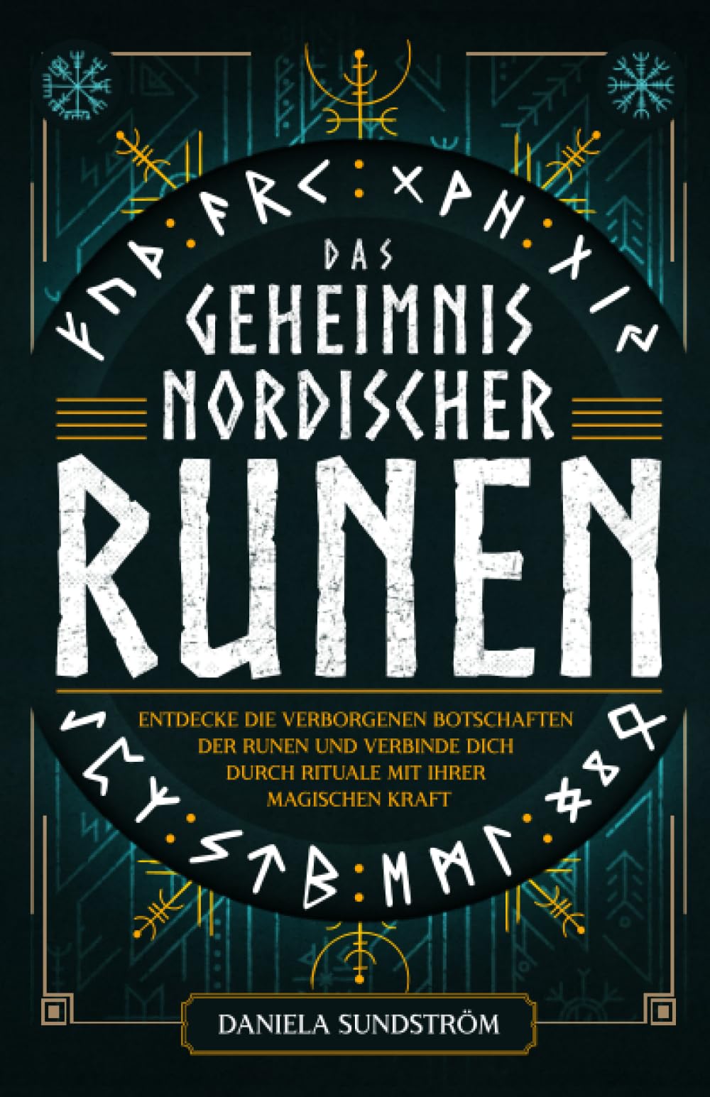 Das Geheimnis nordischer Runen: Entdecke die verborgenen Botschaften der Runen und verbinde dich durch Rituale mit ihrer magischen Kraft Fairy Tales & Legends