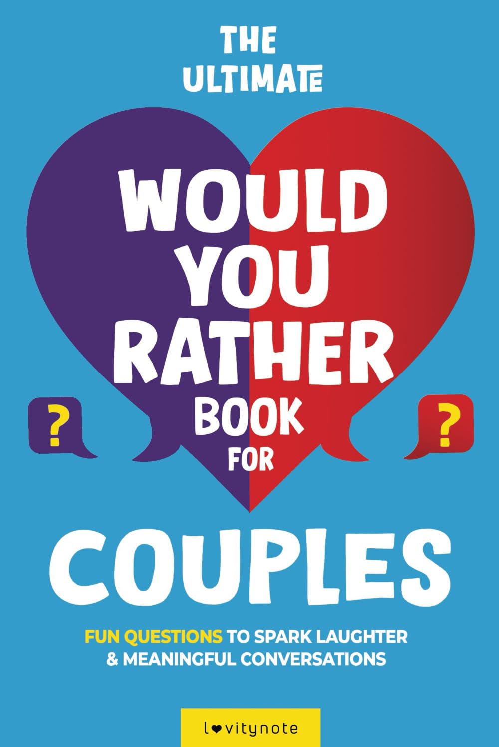 The Ultimate Would You Rather Book for Couples: Fun Questions to Spark Laughter and Meaningful Conversations Leisure & Fun
