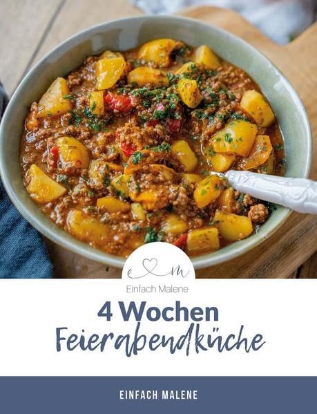 4 Wochen Feierabendküche: 25 leckere und schnell zubereitete Rezepte für dein Abendessen Leisure, Home & Garden