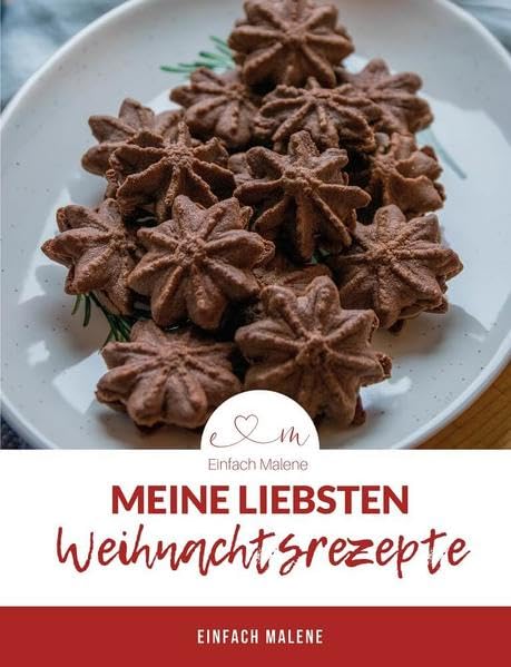 Meine Weihnachtsbäckerei: Die 30 beliebtesten Weihnachtsrezepte von meinem Blog Cooking & Enjoying