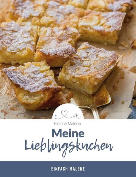 Meine Lieblingskuchen: 30 fantastische Kuchenrezepte von meinem Blog Cooking & Enjoying