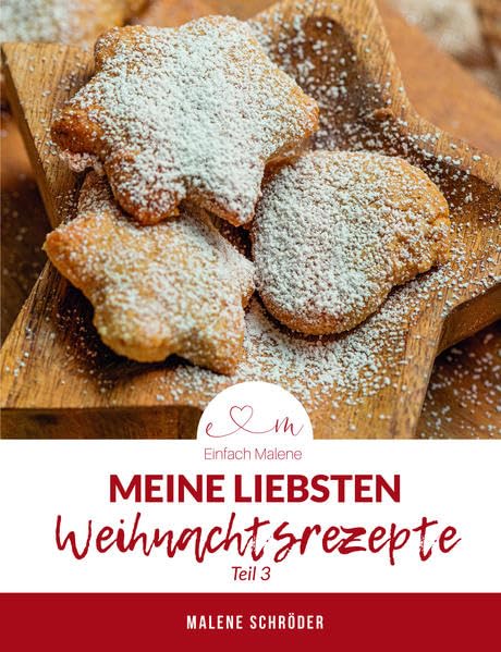 Meine Weihnachtsbäckerei Teil 3: 30 weitere beliebte Weihnachtsrezepte von meinem Blog Cooking & Enjoying