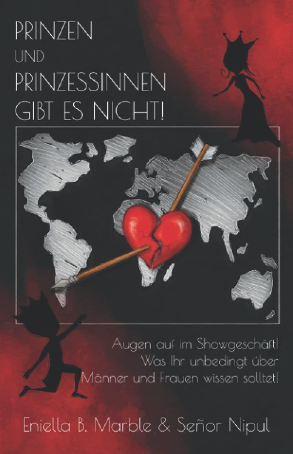 Prinzen und Prinzessinnen gibt es nicht! Augen auf im Showgeschäft! Was Ihr unbedingt über Männer und Frauen wissen solltet! Partnership & Love Books