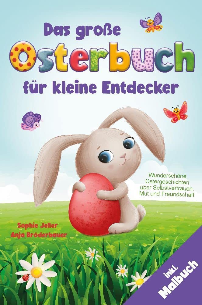 Das große Osterbuch für kleine Entdecker: Wunderschöne Ostergeschichten über Selbstvertrauen, Mut und Freundschaft (Mutmachgeschichten). inkl. Malbuch! Contemporary literature