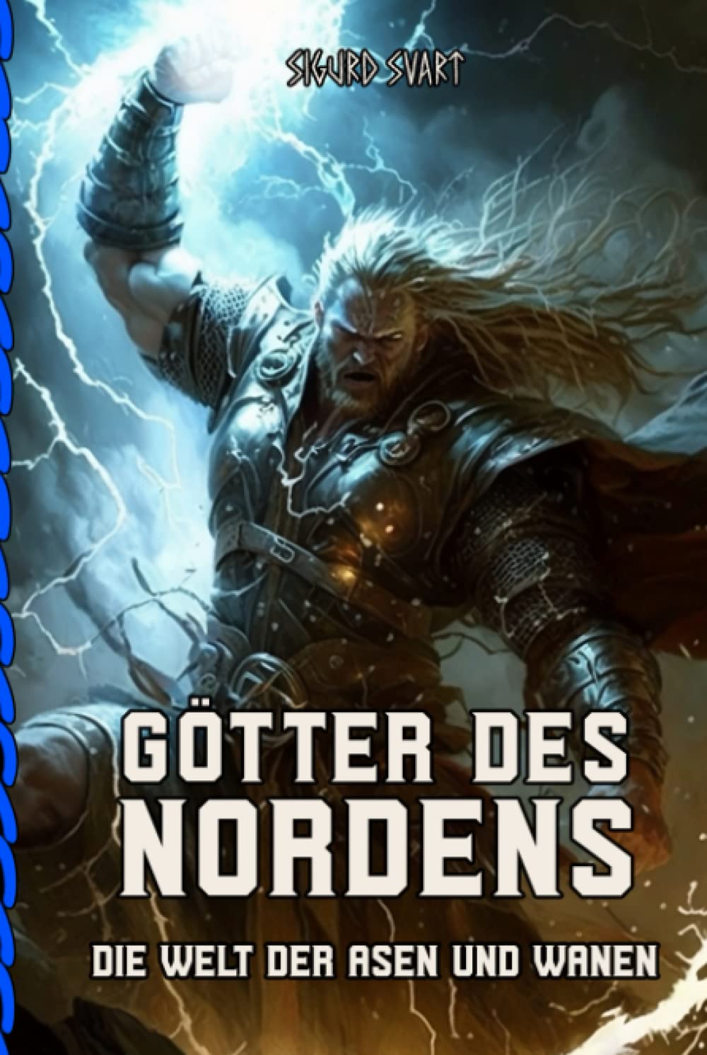 Götter des Nordens - Die Welt der Asen und Wanen: Von Odin bis Freyja - Eine umfassende Einführung in die Götterwelt der nordischen Mythologie Fairy Tales & Legends