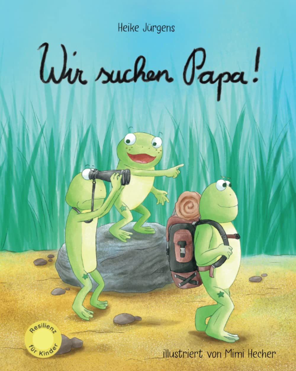 Wir suchen Papa! (Resilienz für Kinder: Starke stärkende Geschichten) Parents & Children