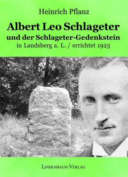 Albert Leo Schlageter und der Schlageter-Gedenkstein in Landsberg a. L. / errichtet 1923 German history