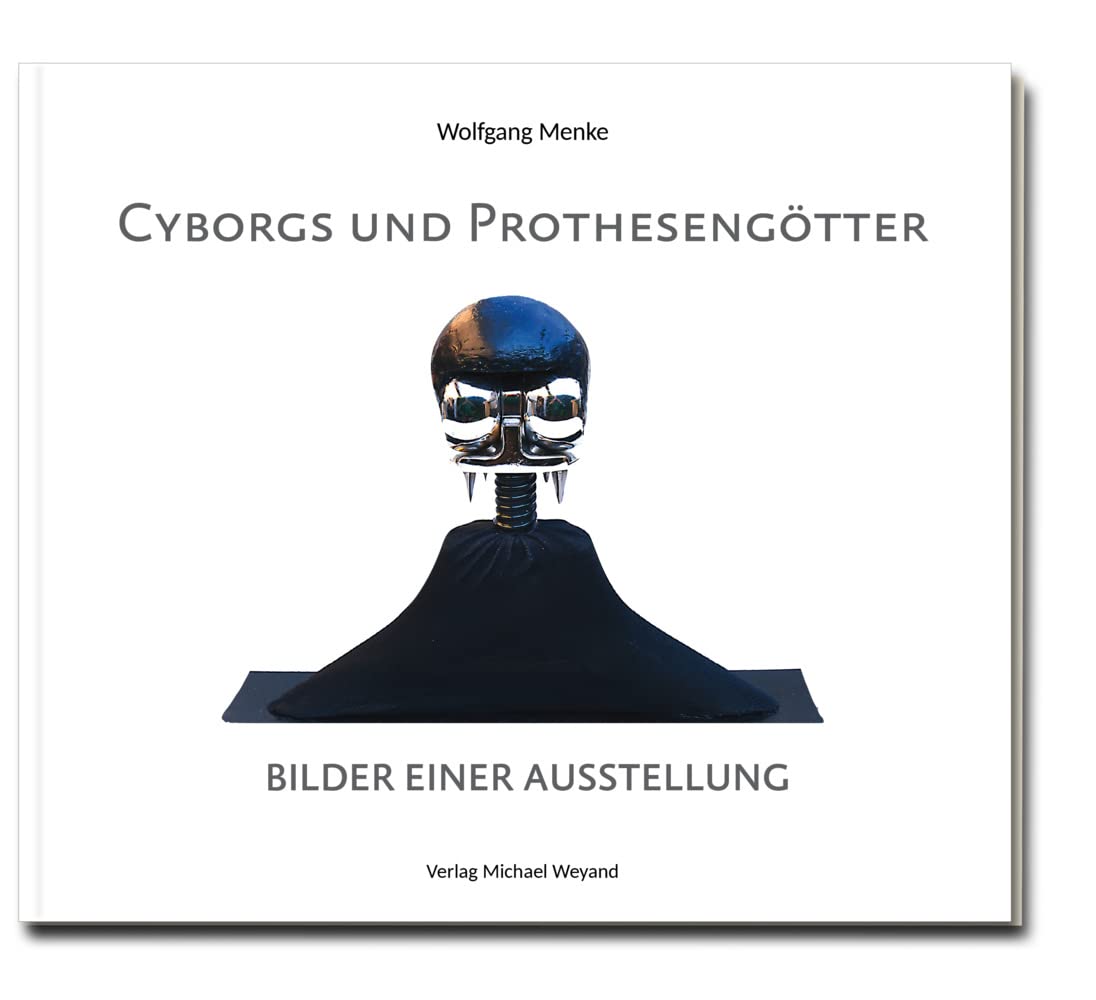 Cyborgs und Prothesengötter: Bilder einer Ausstellung Medicine