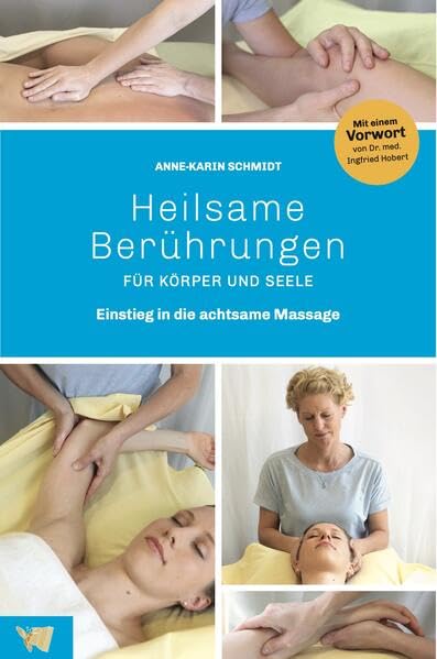 Heilsame Berührungen für Körper und Seele: Einstieg in die achtsame Massage Health, Nutrition & Fitness