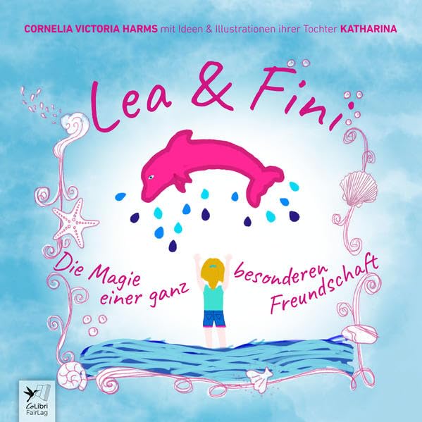 Lea & Fini: Die Magie einer ganz besonderen Freundschaft Non-fiction