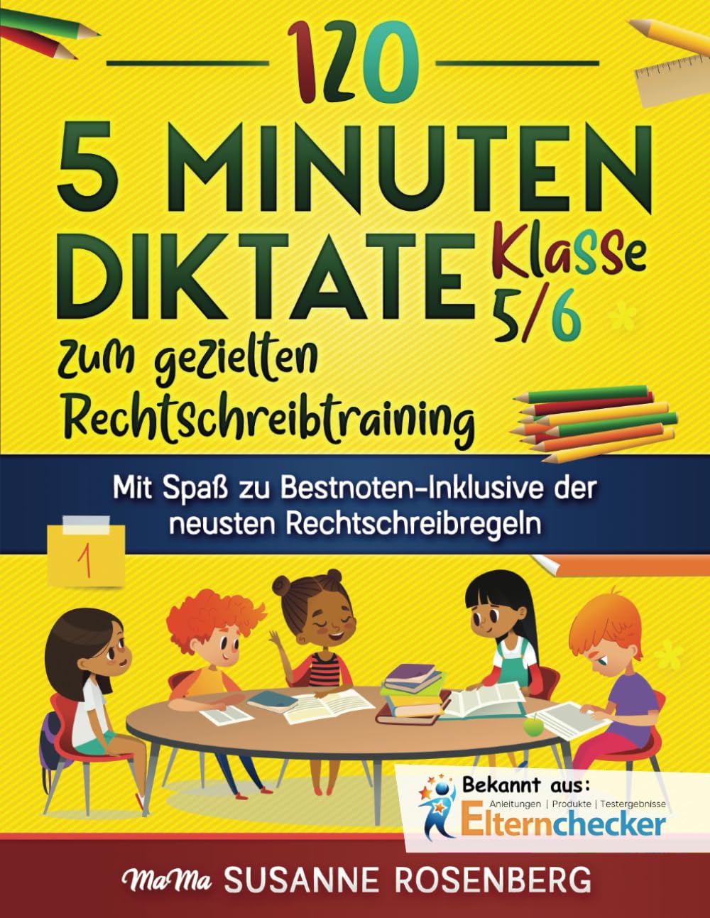 120 5-Minuten-Diktate Klasse 5/6 zum gezielten Rechtschreibtraining: Mit Spaß zu Bestnoten-Inklusive der neusten Rechtschreibregeln Non-fiction