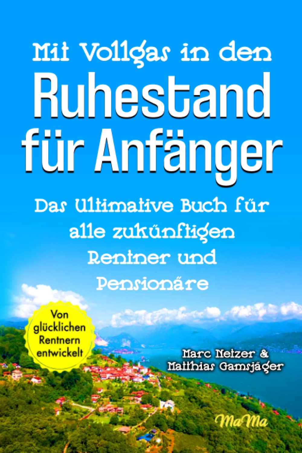Mit Vollgas in den Ruhestand für Anfänger: Das ultimative Buch für alle zukünftigen Rentner und Pensionäre! Sports Books