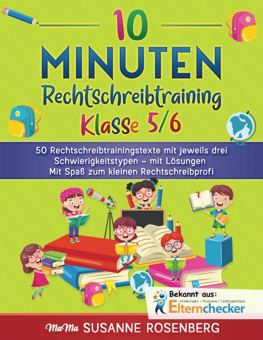 10 Minuten Rechtschreibtraining Klasse 5/6: 50 Rechtschreibtrainingstexte mit jeweils drei Schwierigkeitstypen – mit Lösungen Mit Spaß zum kleinen Rechtschreibprofi Manga