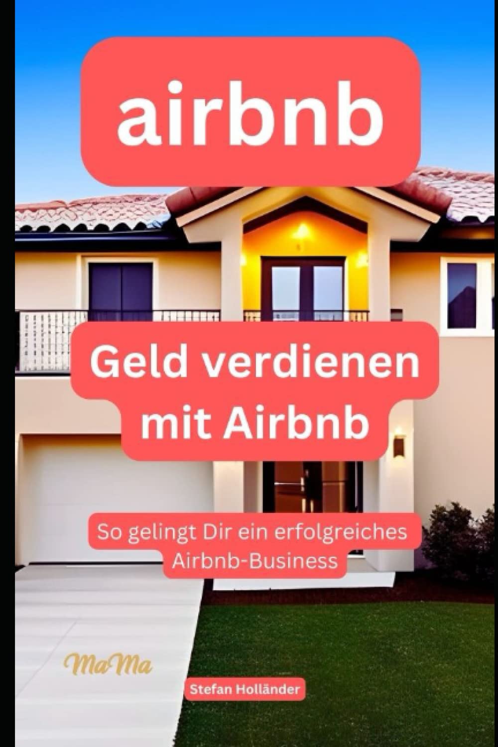 Geld verdienen mit Airbnb: So gelingt Dir ein erfolgreiches Airbnb-Business Business, Finance & Career