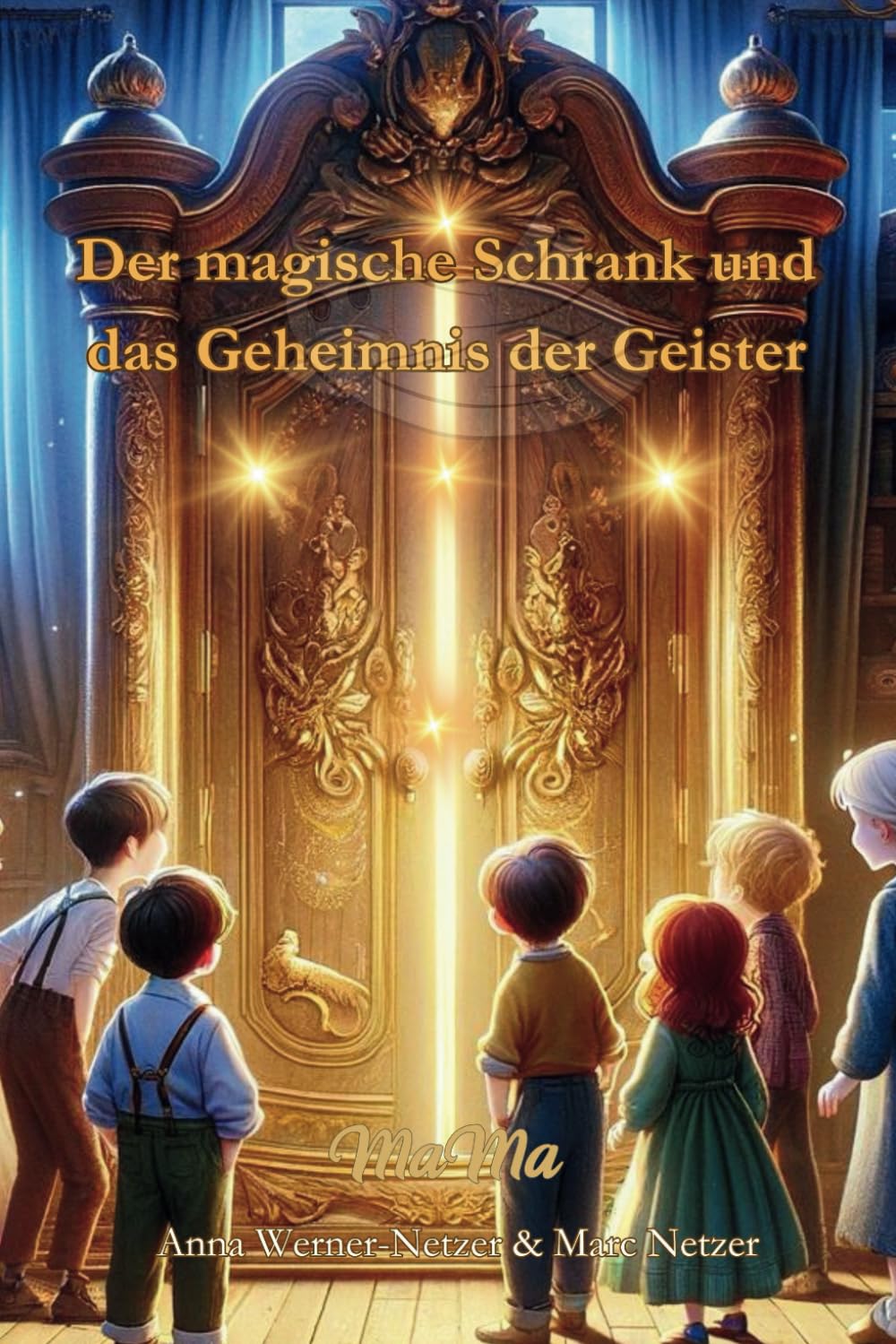 Der magische Schrank und das Geheimnis der Geister - Ein zauberhaftes Abenteuer voller Geheimnisse und Spannung: Farbdruck mit vollflächigen ... für kleine Bücherwürmer ab 6 Jahren Fantasy & Sci-Fi