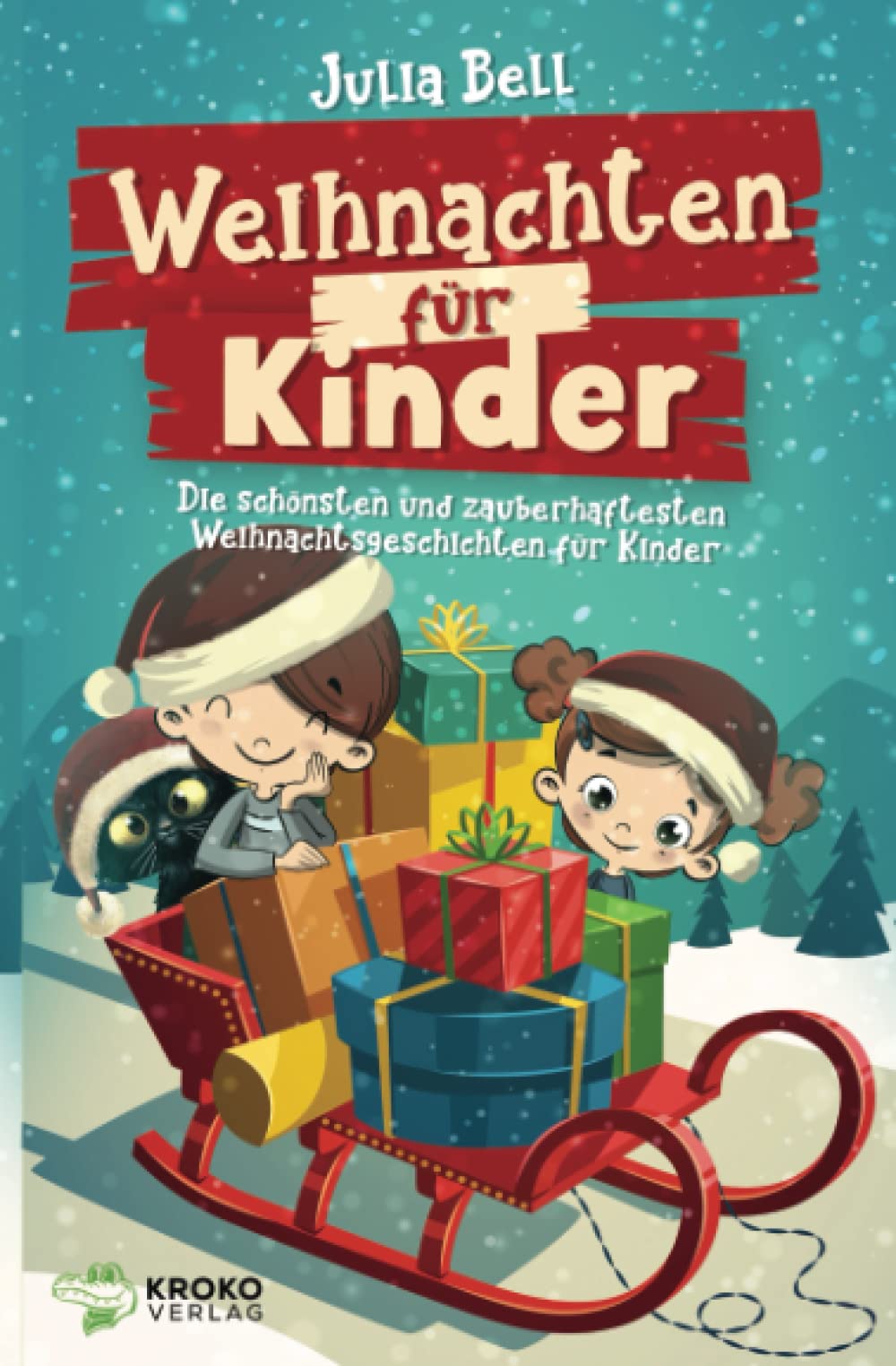 Weihnachten für Kinder: Die schönsten und zauberhaftesten Weihnachtsgeschichten für Kinder 4-6 years