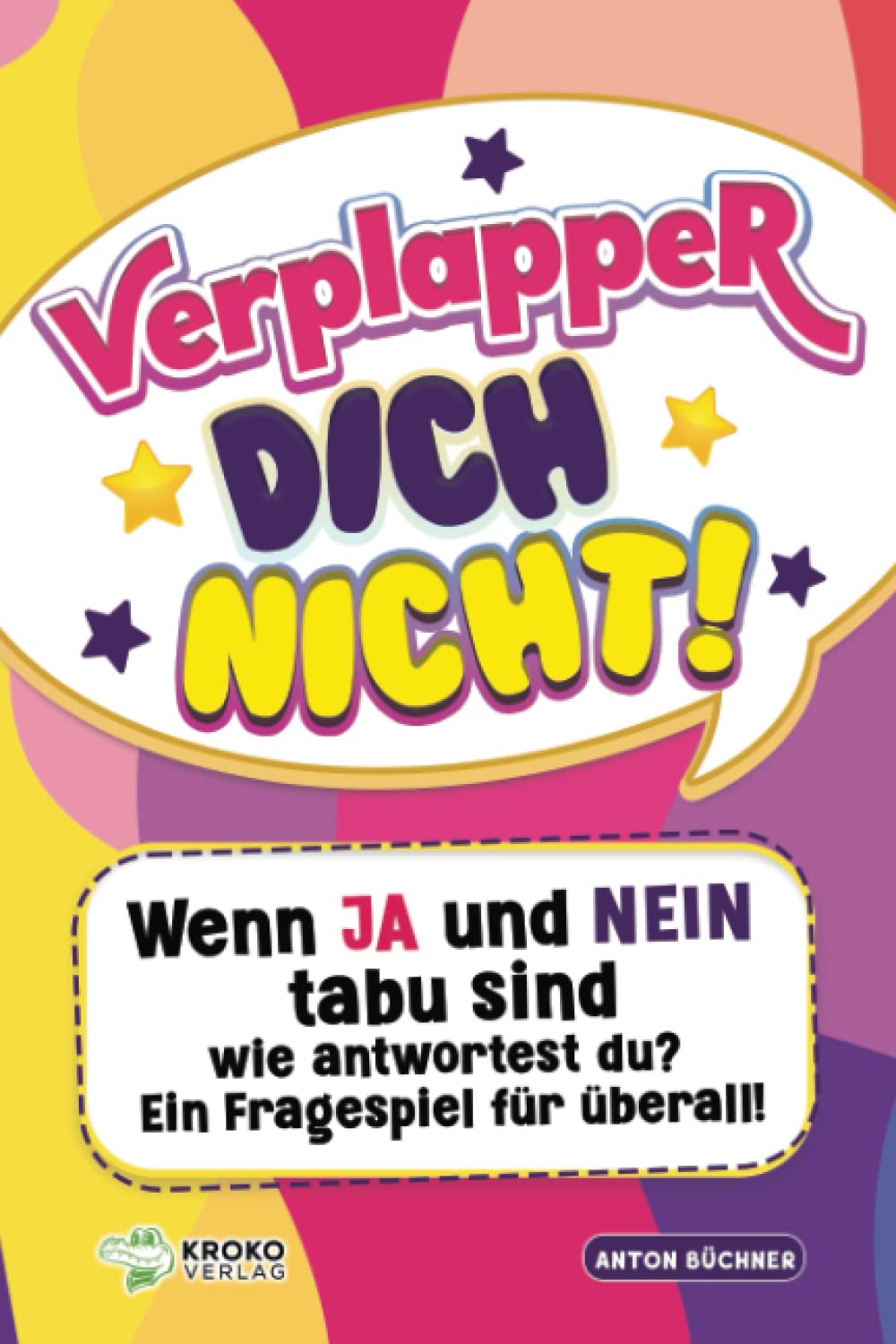 Verplapper Dich nicht!: Wenn Ja und Nein tabu sind - wie antwortest du? Ein Fragespiel für überall! Lifestyle