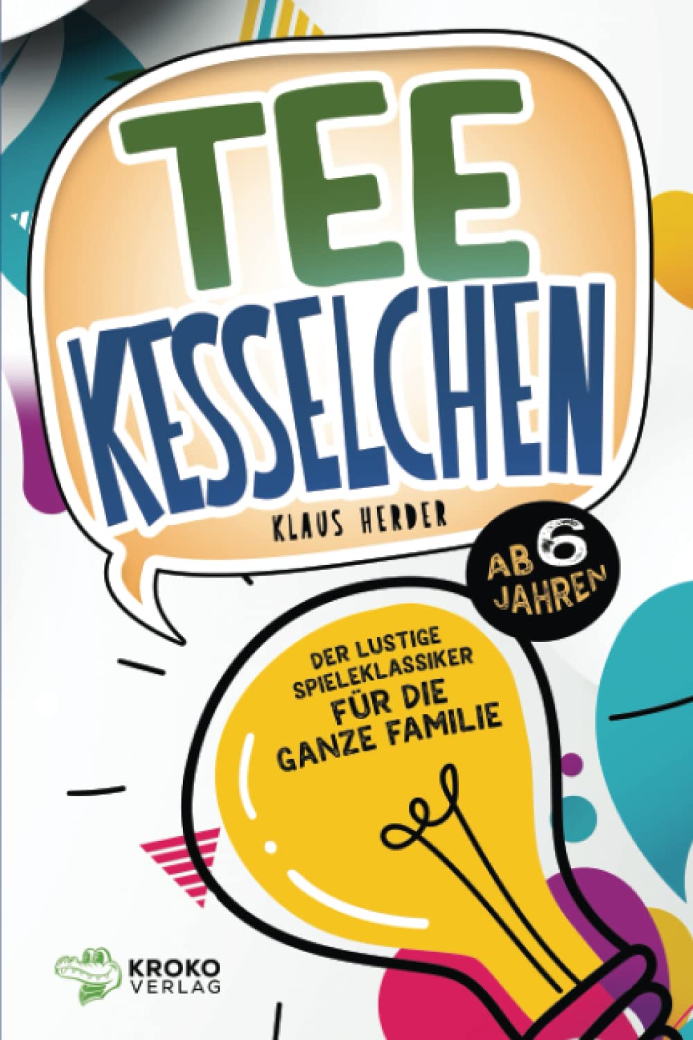 Teekesselchen: Der lustige Spieleklassiker für die ganze Familie Novels & Short Stories