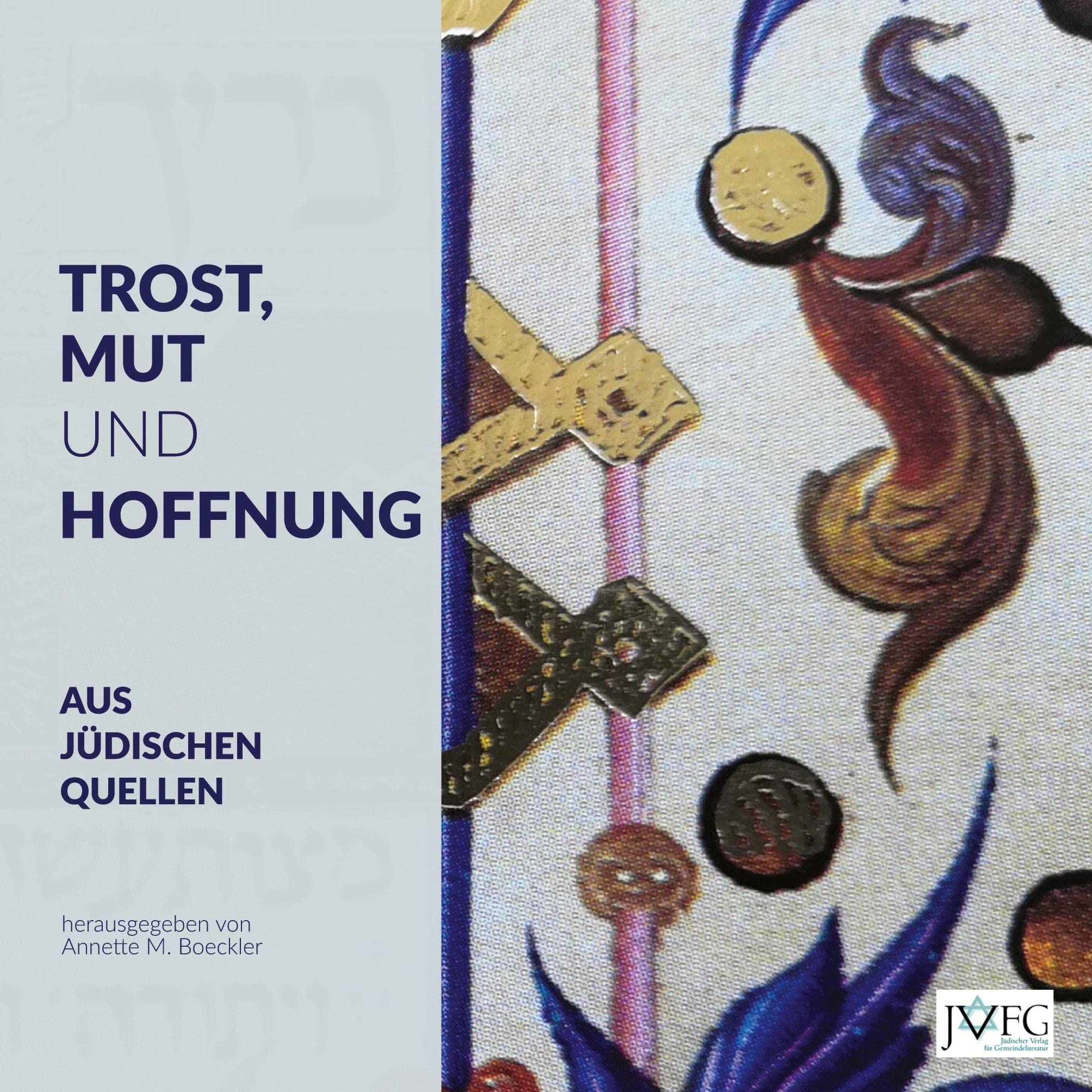 Trost, Mut und Hoffnung aus jüdischen Quellen: 60 Texte aus der Weisheit des Judentums (Geschenkband) Poetry