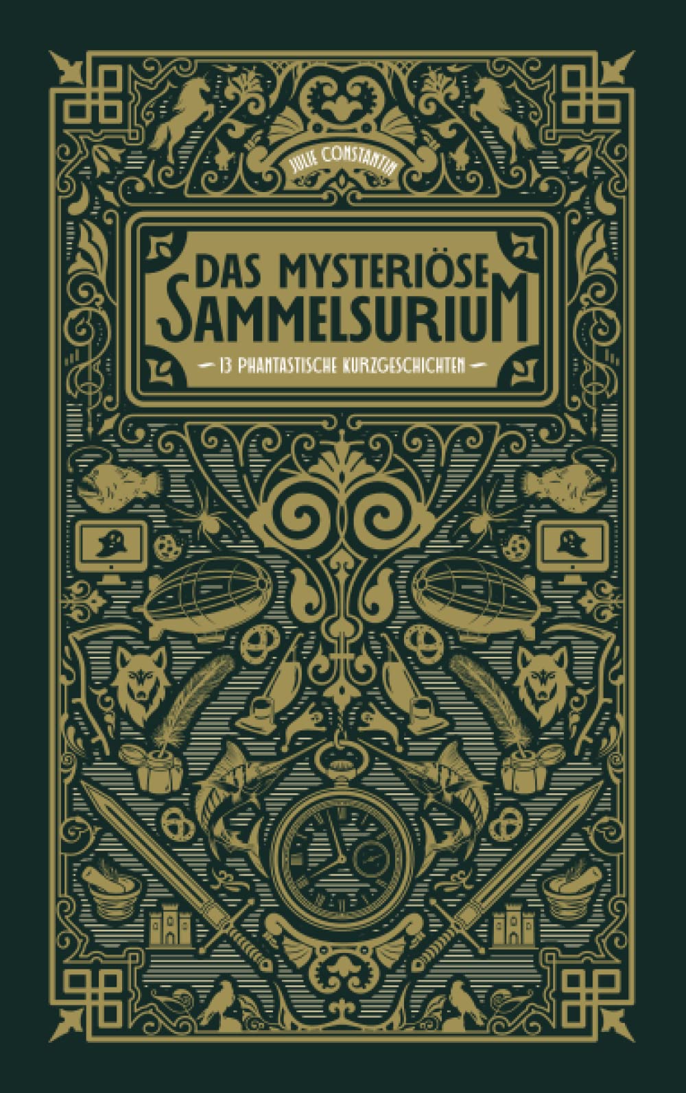 Das mysteriöse Sammelsurium: 13 phantastische Kurzgeschichten Essays & Short Stories