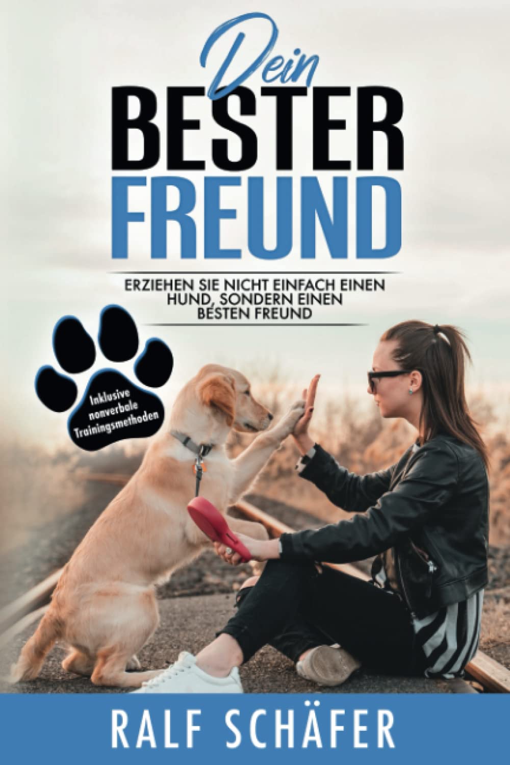 Dein bester Freund: Erziehen Sie nicht einfach einen Hund, sondern einen besten Freund Pets