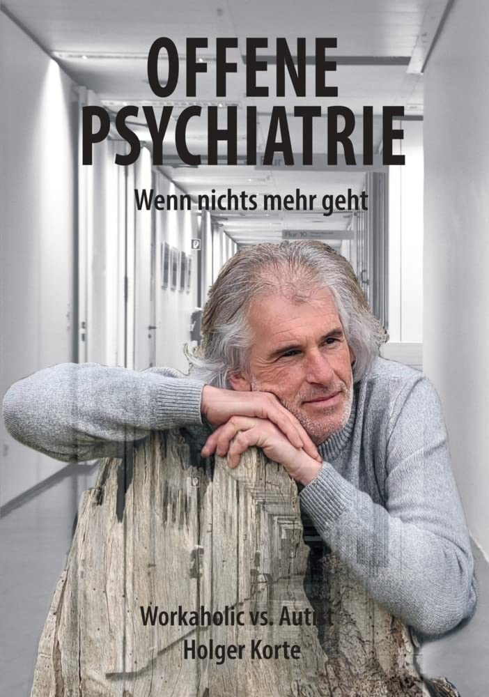 Offene Psychiatrie - Wenn nichts mehr geht: Workaholic vs. Autist Medicine