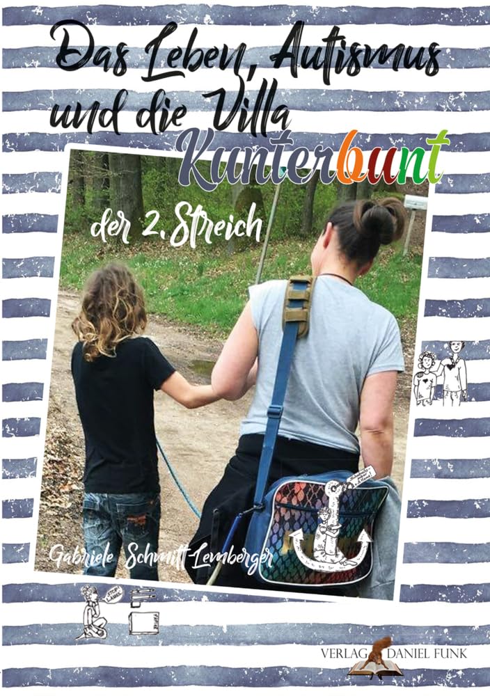 Das Leben, Autismus und die Villa Kunterbunt / Das Leben, Autismus und die Villa Kunterbunt ... der 2. Streich Memories