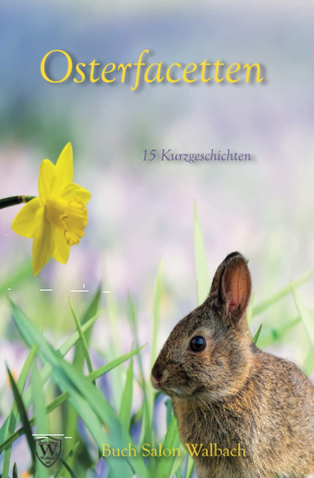 Osterfacetten: 15 Kurzgeschichten book