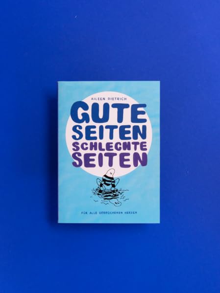 GUTE SEITEN SCHLECHTE SEITEN: Für Alle gebrochenen Herzen Humour & Satire