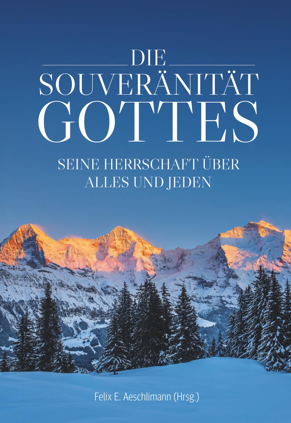 Die Souveränität Gottes: Seine Herrschaft über alles und jeden Religion & Esotericism