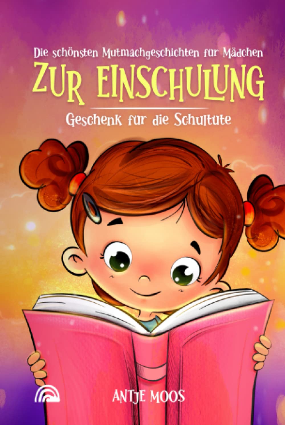 Die schönsten Mutmachgeschichten für Mädchen zur Einschulung: Geschenk für die Schultüte Study Guides