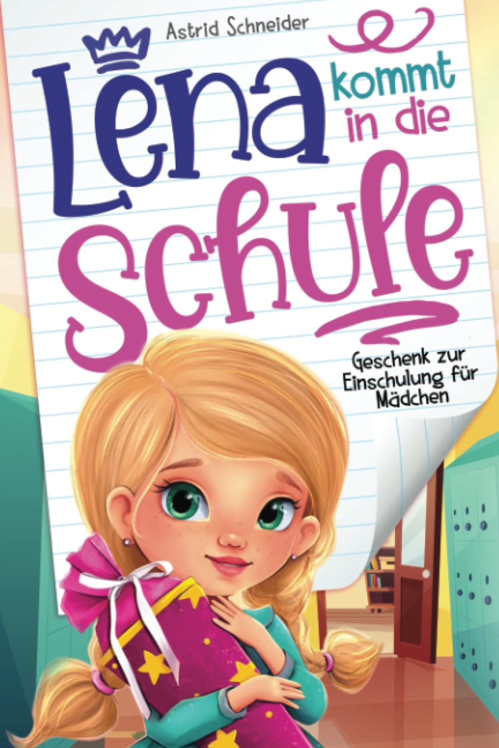 Lena kommt in die Schule: Geschenk zur Einschulung für Mädchen School books