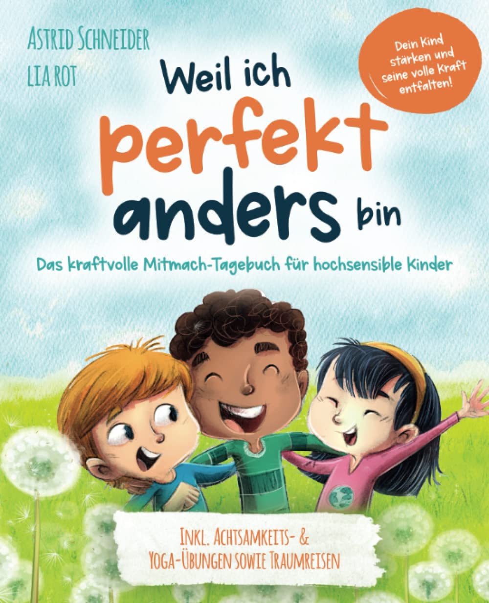 Weil ich perfekt anders bin – Das kraftvolle Mitmach-Tagebuch für hochsensible Kinder: Inkl. Achtsamkeits- & Yoga-Übungen sowie Traumreisen Lifestyle