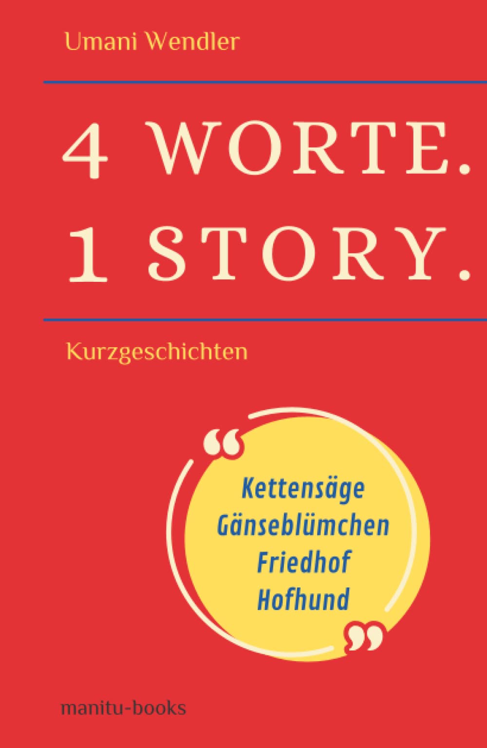 4 Worte. 1 Story.: Kurzgeschichten. Contemporary literature
