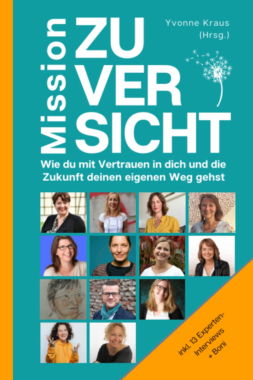 Mission Zuversicht: Wie du mit Vertrauen in dich und die Zukunft deinen eigenen Weg gehst Business, Finance & Career