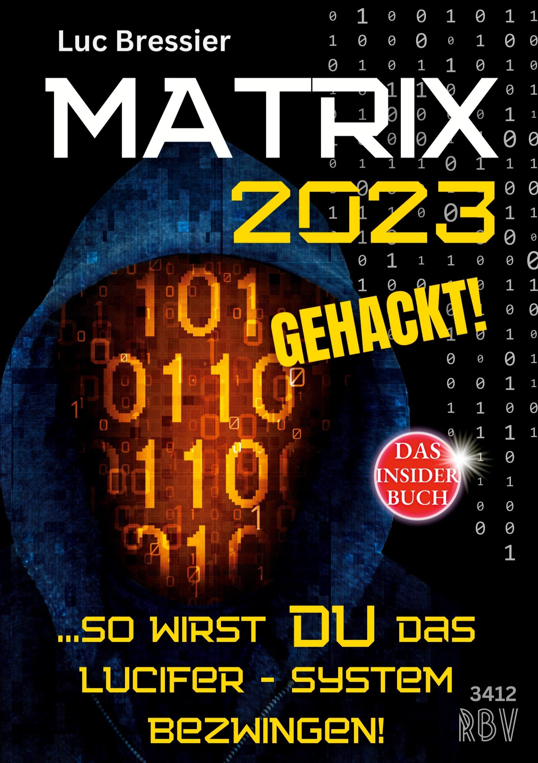 MATRIX 2023 gehackt!: ...so wirst du das Lucifer - System bezwingen! - DAS INSIDER BUCH 3412 Law