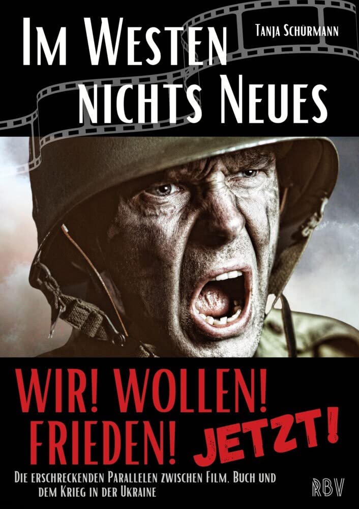 IM WESTEN NICHTS NEUES - Die erschreckenden Parallelen zwischen Film, Buch und dem Krieg in der Ukraine - WIR! WOLLEN! FRIEDEN! - JETZT! Law