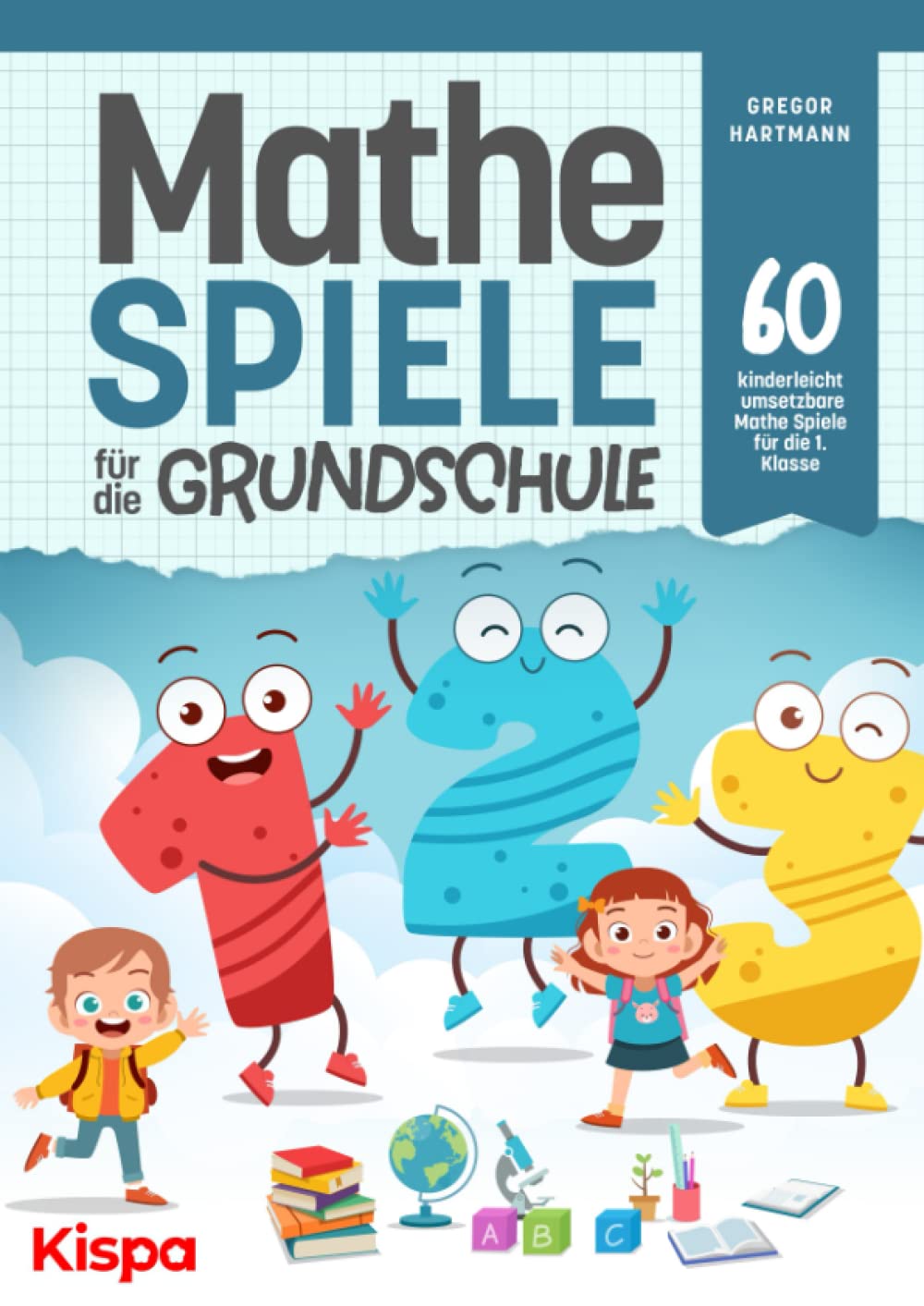Mathespiele für die Grundschule: 60 kinderleicht umsetzbare Mathe Spiele für die 1. Klasse Education & Training