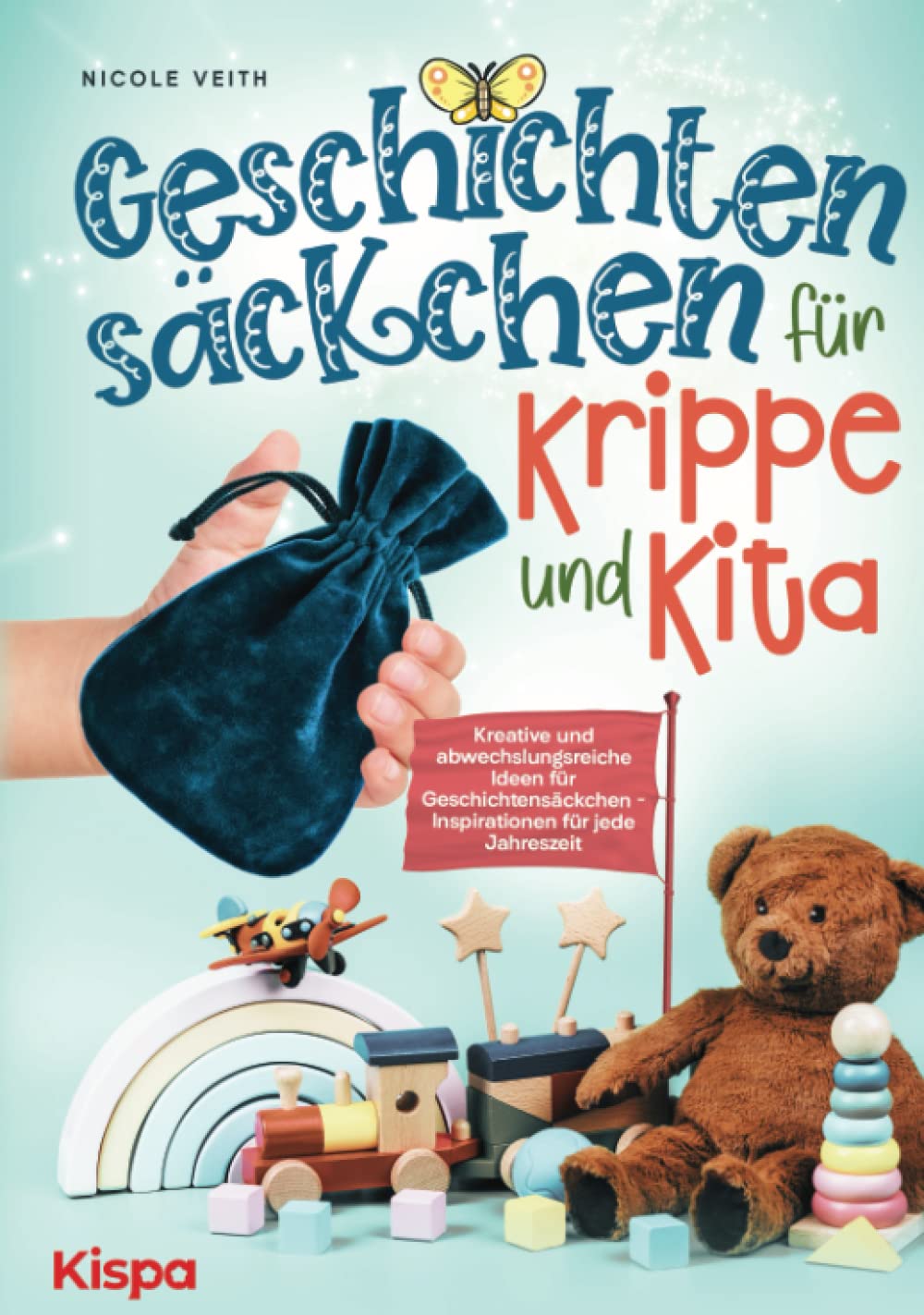 Geschichtensäckchen für Krippe und Kita: Kreative und abwechslungsreiche Ideen für Geschichtensäckchen - Inspirationen für jede Jahreszeit Study Guides