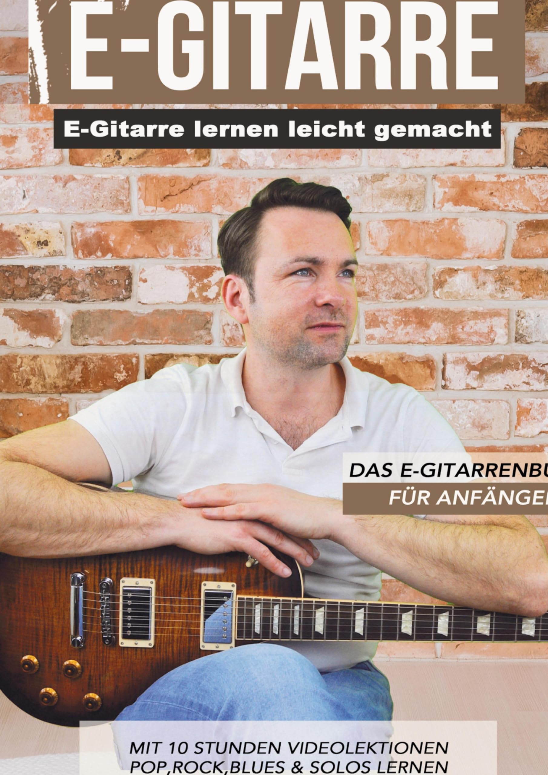 E-Gitarre lernen leicht gemacht - Das E-Gitarrenbuch für Anfänger Arts & Music