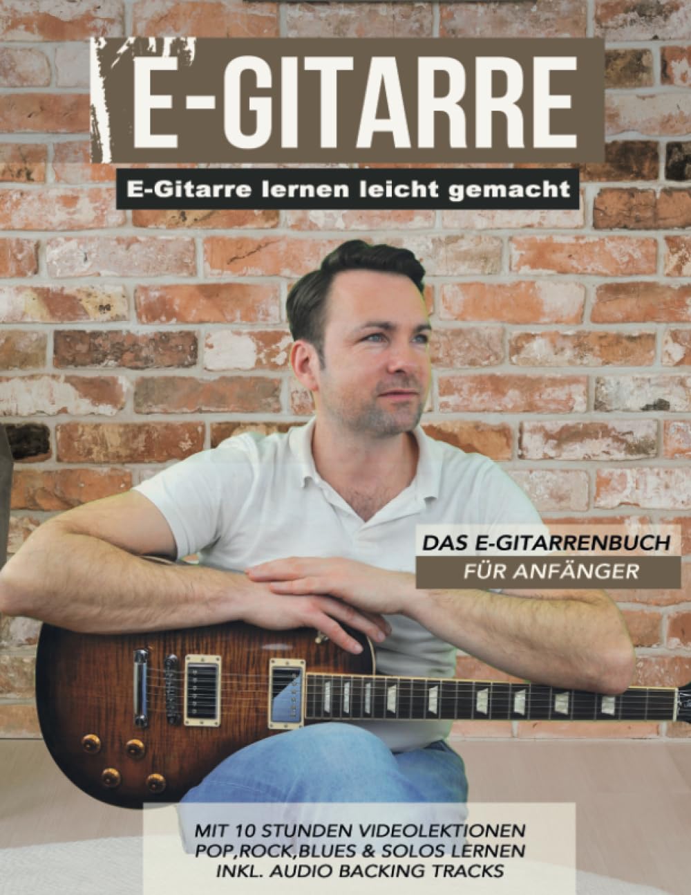 E-Gitarre lernen für Anfänger: Von den Grundlagen bis Solotechniken, inkl. Videos und Audiodateien Sheet Music