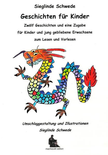 Geschichten für Kinder: Zwölf Geschichten und eine Zugabe für Kinder und junge gebliebene Erwachsene zum Lesen und Vorlesen Children's books