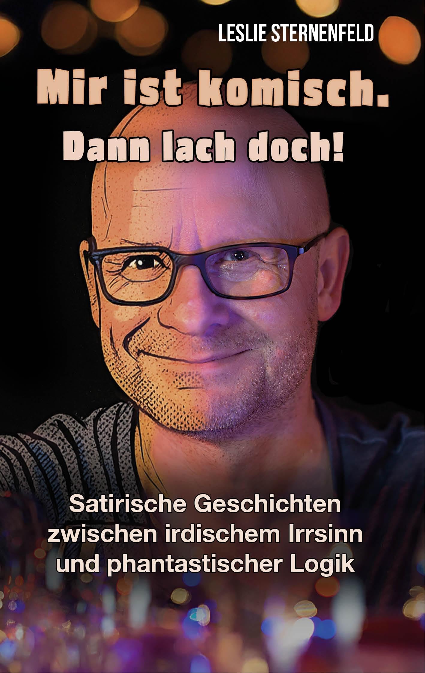 Mir ist komisch. Dann lach doch! Essays & Short Stories