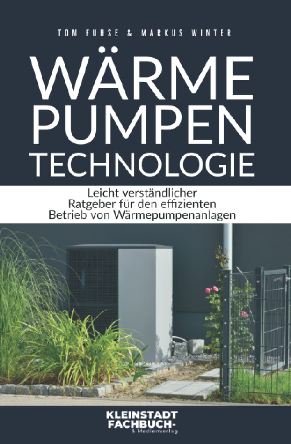 Wärmepumpen Technologie: Leicht verständlicher Ratgeber für den effizienten Betrieb von Wärmepumpenanlagen Business, Finance & Career