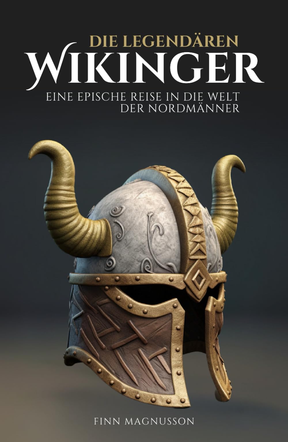 Die legendären Wikinger: Eine epische Reise in die Welt der Nordmänner (Die Nordische Mythologie) General education