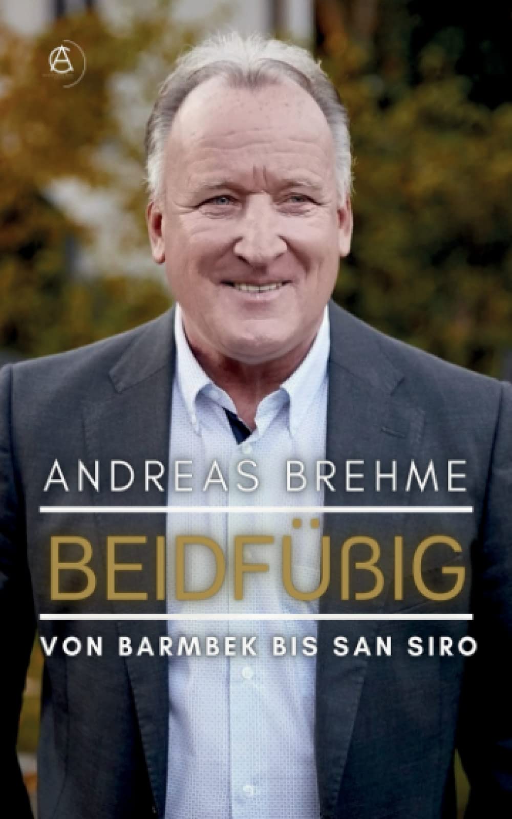 Beidfüßig: Von Barmbek bis San Siro Personalities