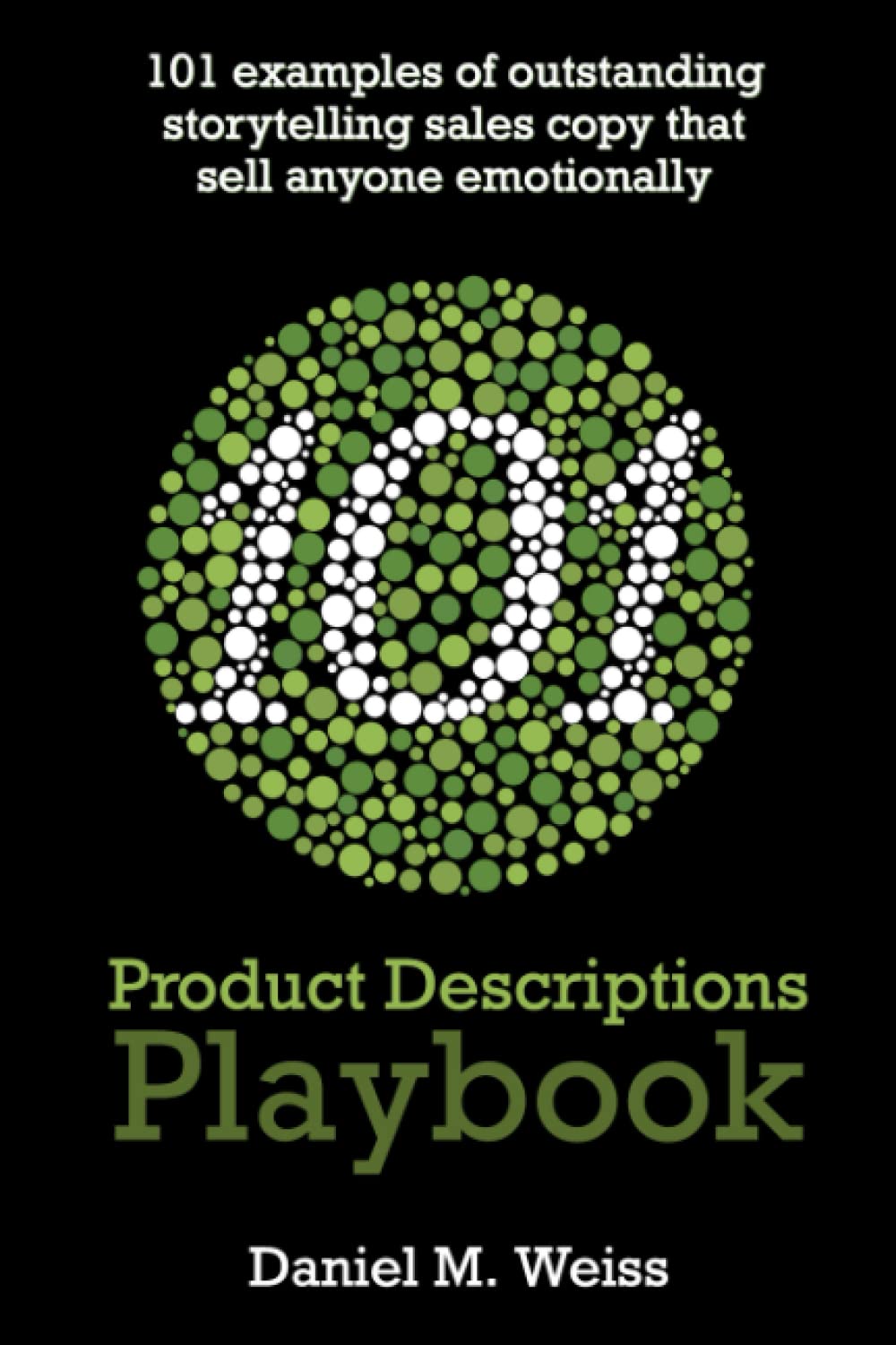 101 Product Descriptions Playbook: 101 outstanding storytelling sales copy examples for the top products in the top 10 selling categories of 2022 (apply them to any product) book