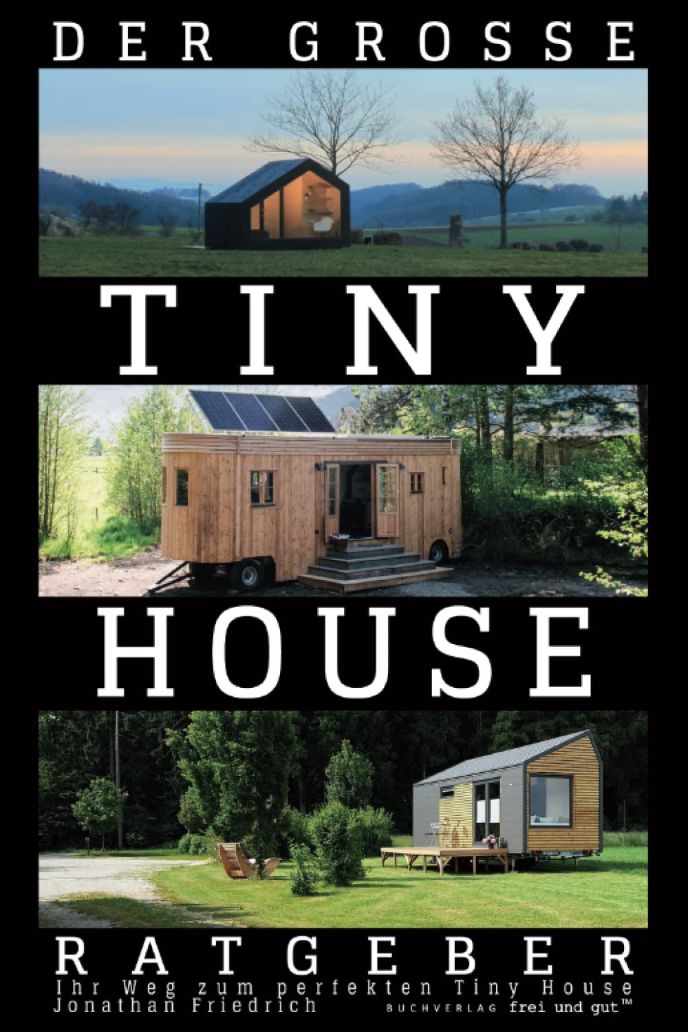 Der große Tiny House Ratgeber: Ihr Weg zum perfekten Tiny House – inkl. Grundriss-Varianten und Extra-Kapitel zu Kosten Film, Art & Culture